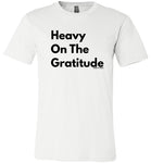 Heavy On The Gratitude